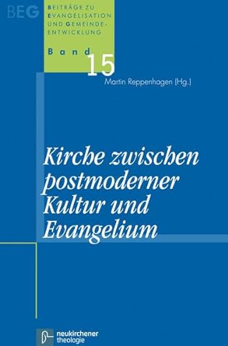 Kirche zwischen Kultur und Evangelium (Beiträge zu Evangelisation und Gemeindeentwicklung) von Vandenhoeck & Ruprecht GmbH & Co. KG